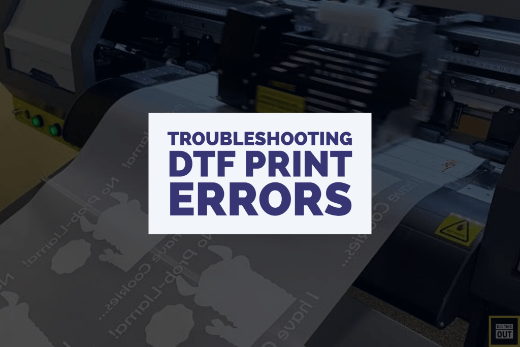 Troubleshooting DTF Print error
